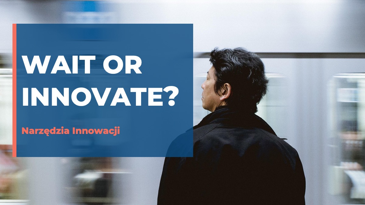 Wait or innovate? [PL]